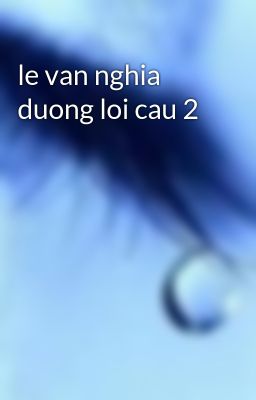 le van nghia duong loi cau 2