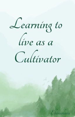 Learning To Live As A Cultivator