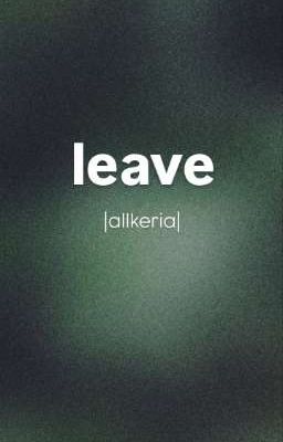 leave - |allkeria| 