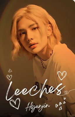 LEECHES ~hyunjin x Male Y/n~