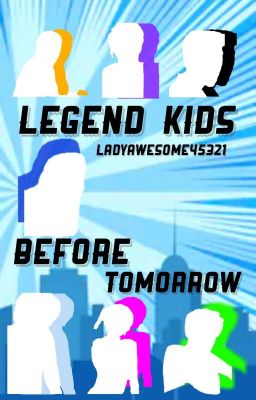 Legend Kids - Before Tomorrow 