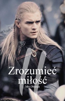 Legolas II - Zrozumieć Miłość ✔