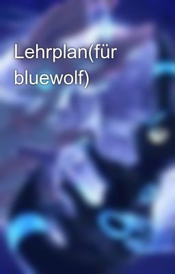 Lehrplan(für bluewolf)