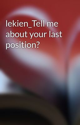 lekien_Tell me about your last position?