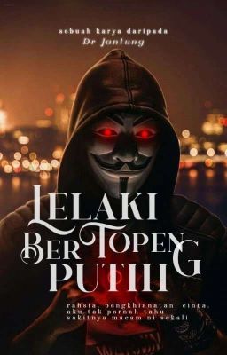 Lelaki Bertopeng Putih (HIATUS)