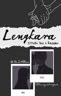 ❝ lengkara : itsuki shu x reader [√]