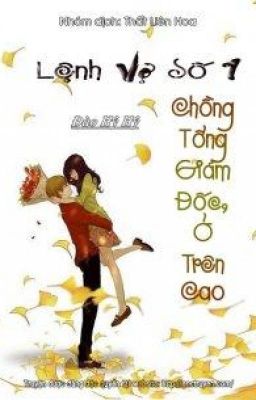 Lệnh Vợ Số 1! Chồng Tổng Giám Đốc, Ở Trên Cao