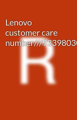 Lenovo customer care number///9339803022///8276965869///