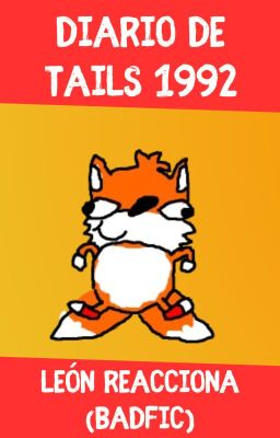 León Reacciona - «Diario de Tails 1992» (Badfic)