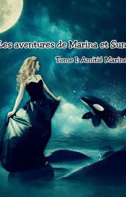 Les aventures de Marina et Sun  (Tome I: Amitié Marine) (en pause)