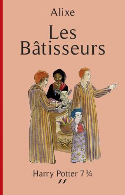 Les Bâtisseurs (HP 7, trois-quart - Partie 2)