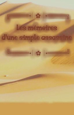 Les mémoires d'une simple assassine [Grosse réécriture en cours] 