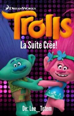 Les Trolls 2- suite inventé!