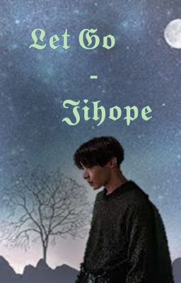 Let Go || Jihope (COMING SOON)