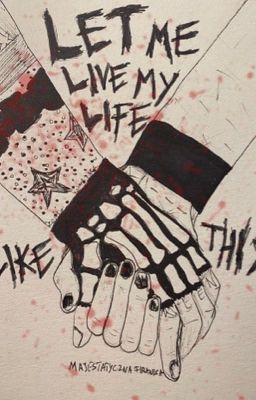 Let Me Live My Life Like This | Frerard