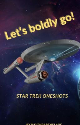 Let's boldly go! - Star Trek OneShots