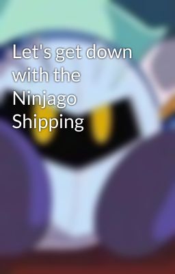 Let's get down with the Ninjago Shipping 