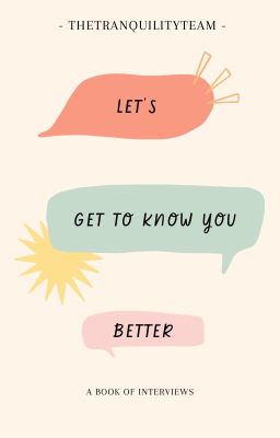 Let's Get To Know You Better || SLOW UPDATES