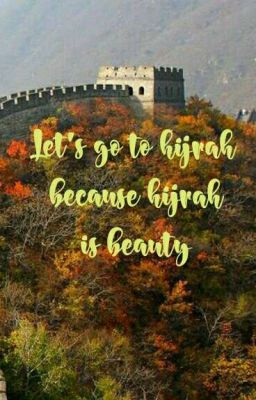 Let's Go To Hijrah, Because Hijrah Is Beuaty