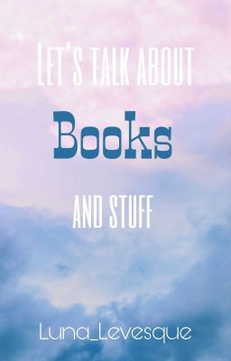 Let's Talk About Books And Stuff