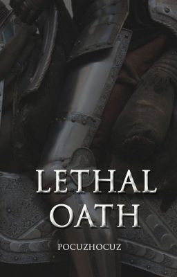 Lethal Oath (ON HOLD)