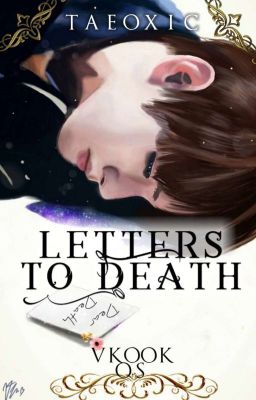 Letters To Death|OS [Vkook]