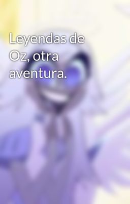 Leyendas de Oz, otra aventura.