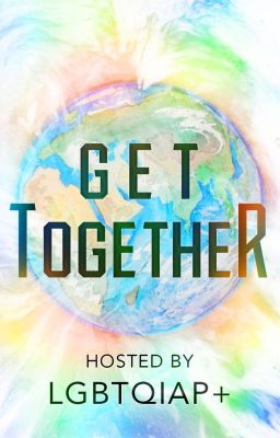 LGBTQIAP+ GET TOGETHER | #PrideatWattpad