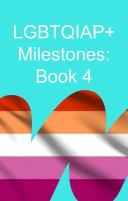 LGBTQIAP+ Milestones: Book 4