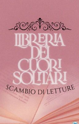 LIBRERIA DEI CUORI SOLITARI: scambio di letture