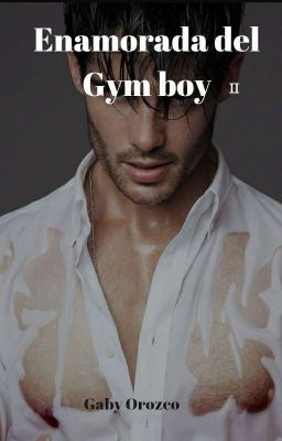 Libro 2: Enamorada del Gymboy  |Romance Erótico| (+21)