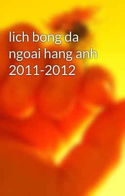 lich bong da ngoai hang anh 2011-2012