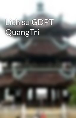 Lich su GDPT QuangTri