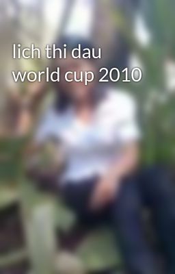 lich thi dau world cup 2010
