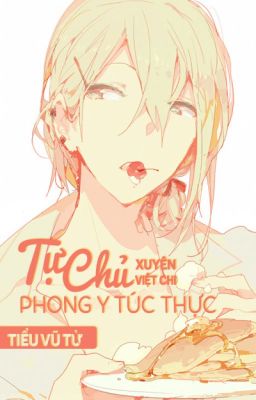 [Liên tái] Xuyên việt chi tự chủ phong y túc thực