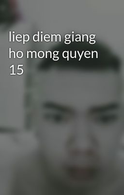 liep diem giang ho mong quyen 15