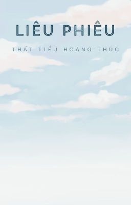 Liêu Phiêu - Thất Tiểu Hoàng Thúc