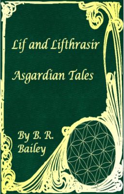 Lif and Lifthrasir - Asgardian Tales - Book 1