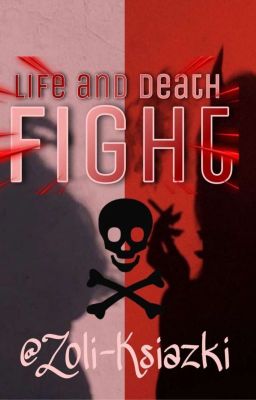 life and death fight