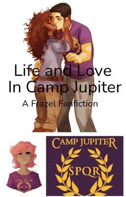 Life And Love in Camp Jupiter