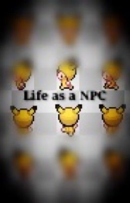 Life as a NPC