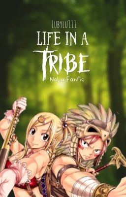 Life in a Tribe | NaLu