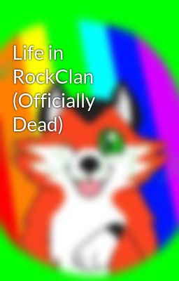 Life in RockClan (Officially Dead)