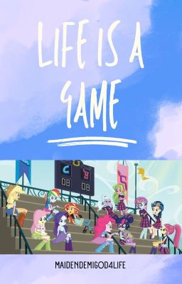 Life Is A Game || MLP Equestria Girls