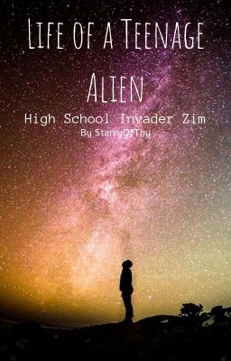 Life of a Teenage Alien - High School Invader Zim