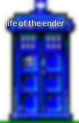 life of the ender