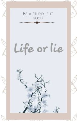 Life or lie