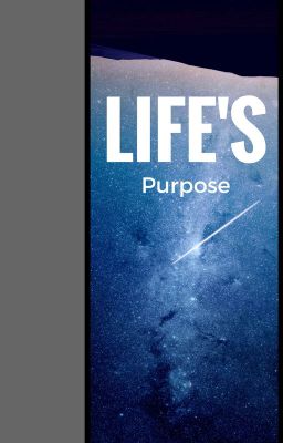 Life's Purpose...