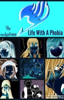 Life with a phobia. (Fairy tail fanfic.)