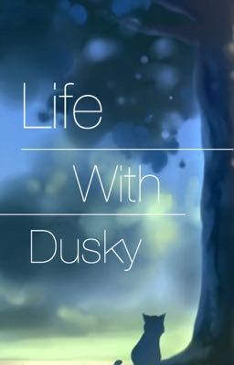 Life With Dusky